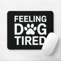 Feeling Dog Tired