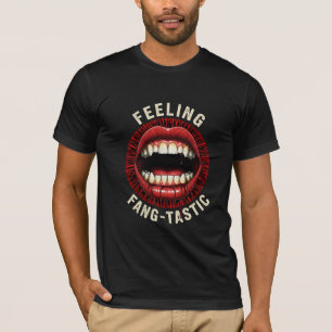 Feeling Fang-tastic Vampire Fangs Horror Pun T-Shirt