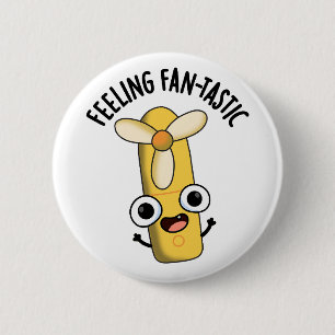 Feeling Fantastic Funny Fan Pun 6 Cm Round Badge