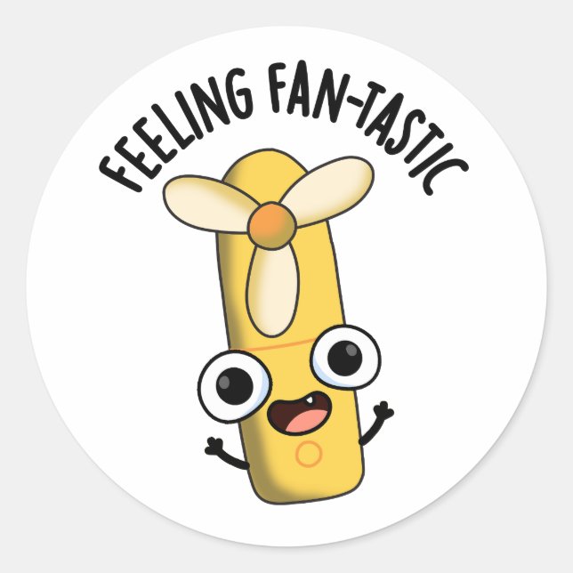 Feeling Fantastic Funny Fan Pun  Classic Round Sticker (Front)