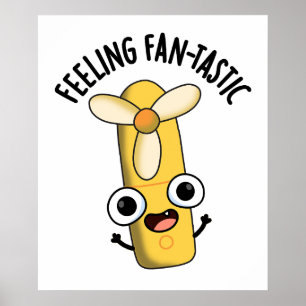 Feeling Fantastic Funny Fan Pun Poster
