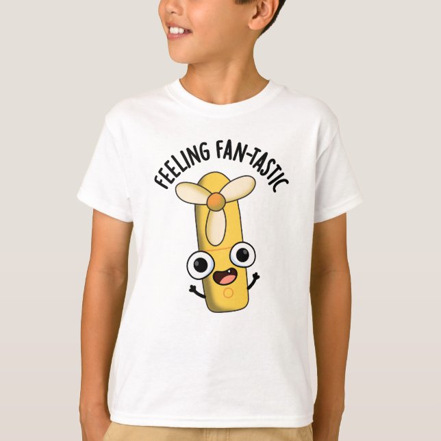 Feeling Fantastic Funny Fan Pun  T-Shirt (Front)
