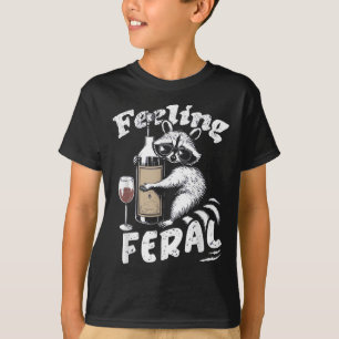 Feeling Feral Opossum Racoon And Wine Feral Girl T-Shirt
