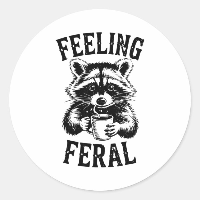 Feeling Feral Raccoon Coffee Cute Funny Trash Pand Classic Round Sticker (Front)