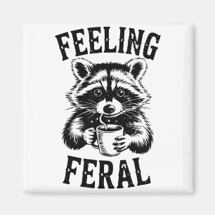 Feeling Feral Raccoon Coffee Cute Funny Trash Pand Magnet