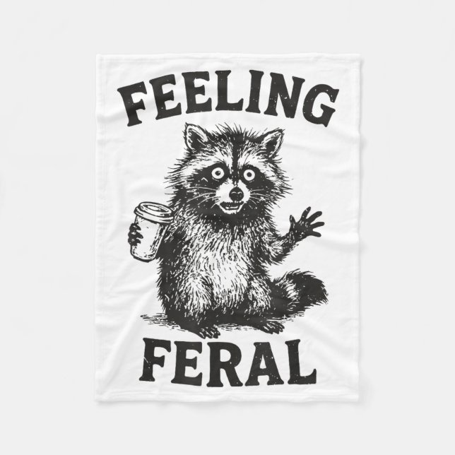 Feeling Feral Raccoon Drink Coffee Funny Trash Pan Fleece Blanket (Front)