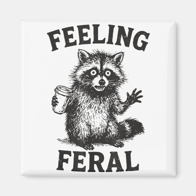 Feeling Feral Raccoon Drink Coffee Funny Trash Pan Magnet (Front)
