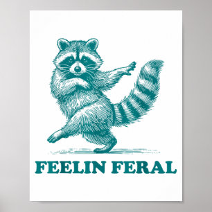 Feeling Feral Racoon Ironic Saying Vintage Funny R Poster