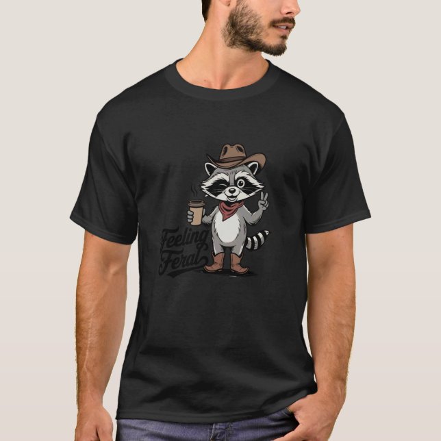 Feeling Feral Racoon Winking Cowboy Hat Drinking  T-Shirt (Front)