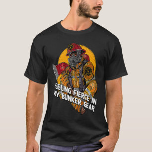 Feeling Fierce in My Bunker Gear Firefighter Humo T-Shirt