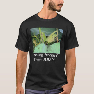 Feeling Froggy? T-Shirt
