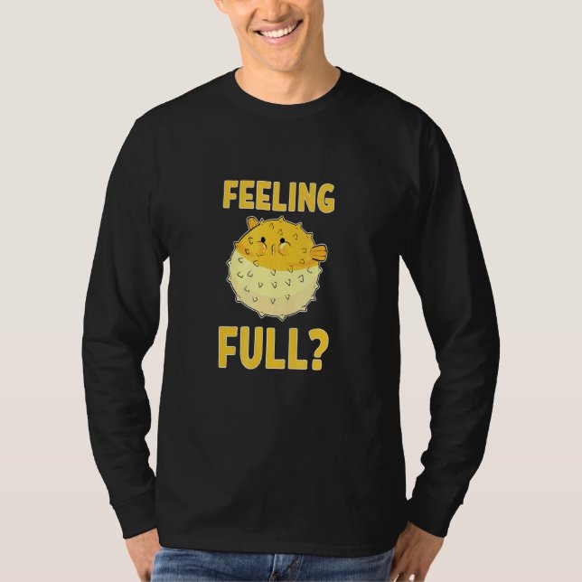 Feeling Full Balloonfish Puffer Fish T-Shirt (Front)