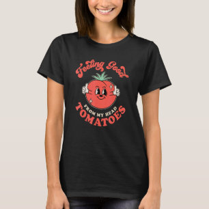 Feeling Good From My Head Tomatoes Funny Retro Vin T-Shirt