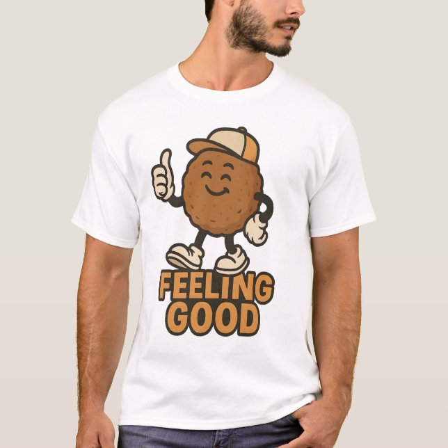 Feeling good  T-Shirt (Front)