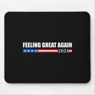 Feeling Great Again Trump 2024 Mouse Pad