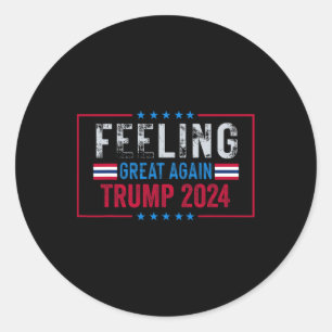 Feeling Great Again Trump 2024 Usa Flag  Classic Round Sticker