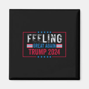 Feeling Great Again Trump 2024 Usa Flag Magnet