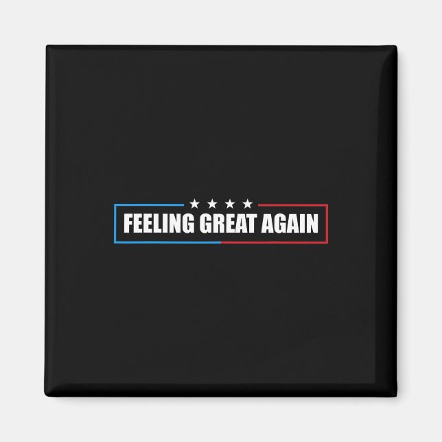 Feeling Great Again Trump 2025  Magnet (Front)