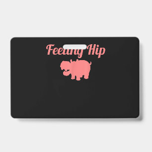 Feeling Hip Hippopotamus Funny Hippo Kid Gifts ID Badge