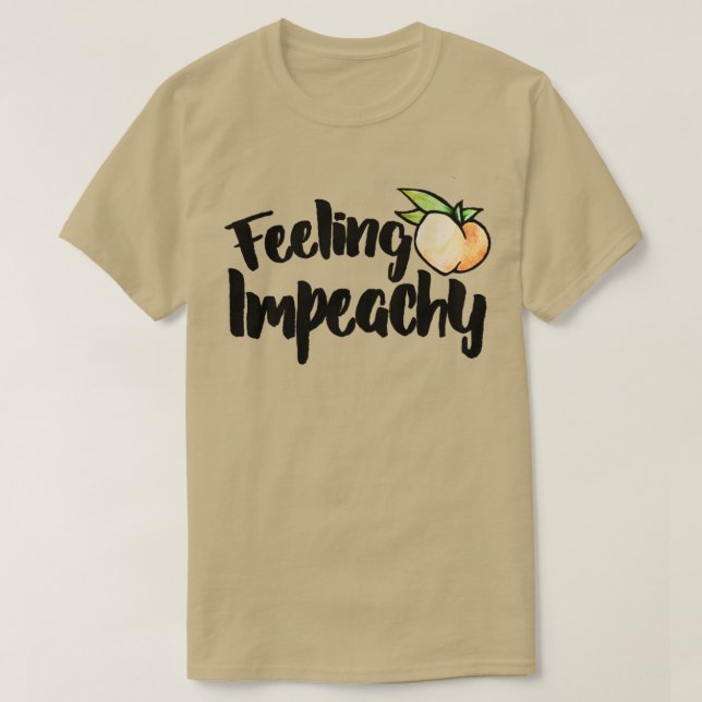 Feeling Impeachy T-Shirt (Design Front)
