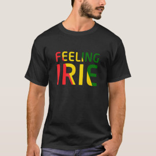 Feeling Irie Reggae Jamaica Rasta Music T-Shirt