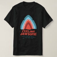 Feeling Jawsome Shark Funny Summer Puns T-Shirt