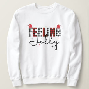 Feeling Jolly christmas  Sweatshirt