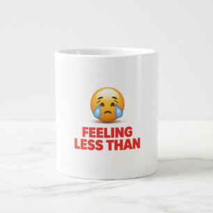 Feeling Less Than Large Coffee Mug