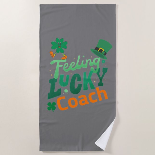 Feeling lucky coach for irish saint patrick's day  beach towel (Front)