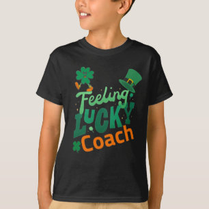 Feeling lucky coach for irish saint patrick's day  T-Shirt