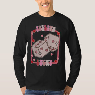 Feeling Lucky Happy Valentines Day be Mine Vday Vi T-Shirt