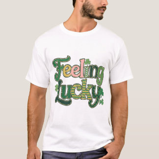 Feeling Lucky St Patrick's Day  T-Shirt