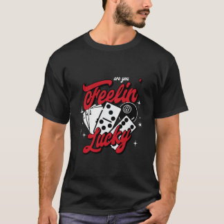 Feeling Lucky T-shirt