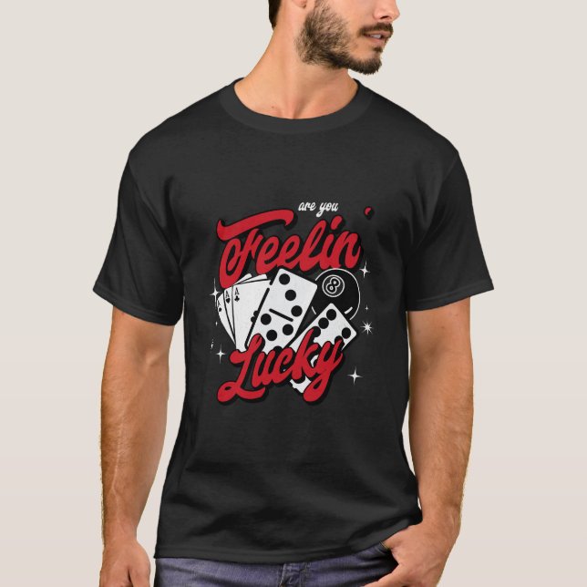 Feeling Lucky T-shirt (Front)