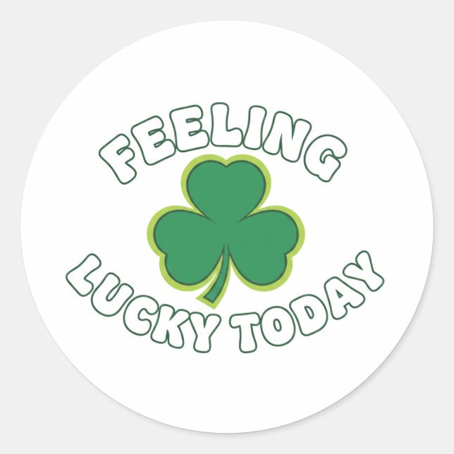 Feeling Lucky Today Green Shamrock St Patrick Classic Round Sticker (Front)