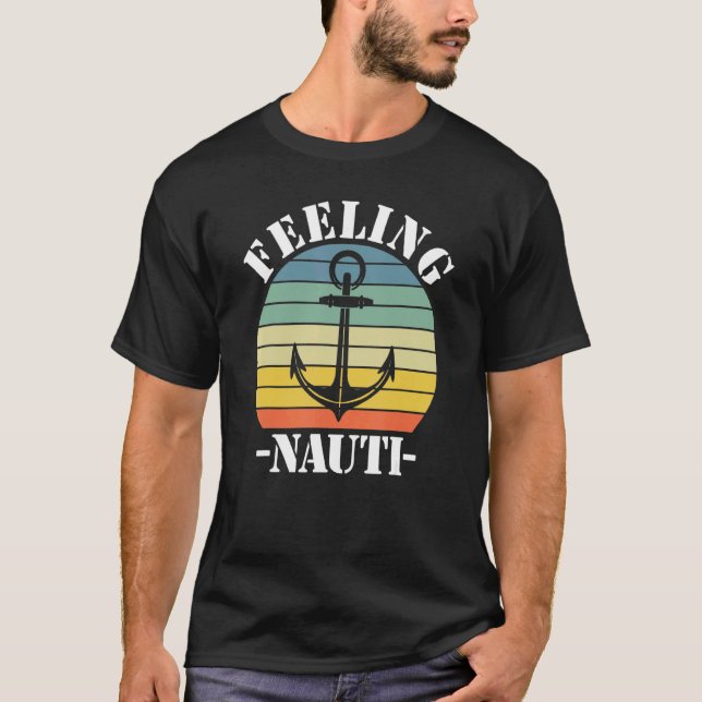 Feeling Nauti 6 T-Shirt (Front)