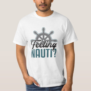 Feeling Nauti Boat Sailing Boating Captain Funny T-Shirt