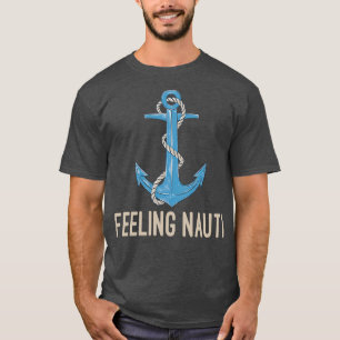 Feeling Nauti Funny Captain Boat Ship Lovers T-Shirt