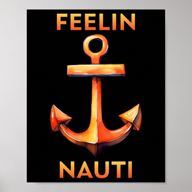 Feeling Nauti Funny Sailing And Boating  Poster (Front)