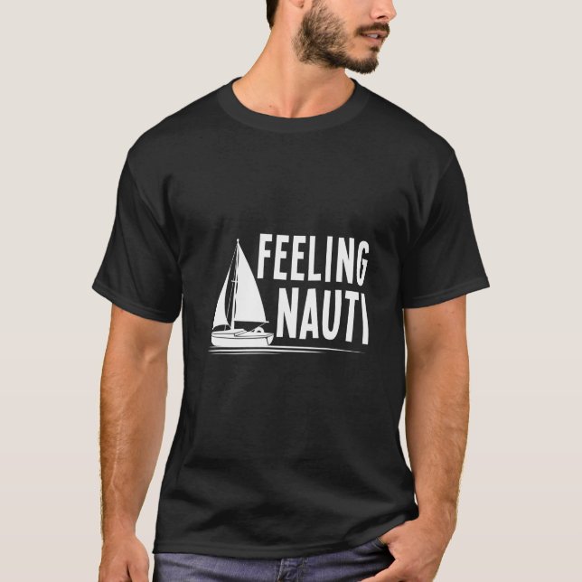 Feeling Nauti Sailing Graphic T-Shirt (Front)