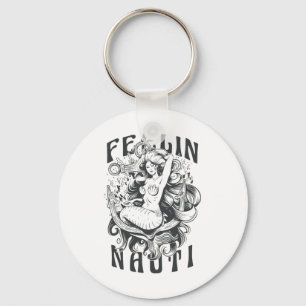 Feeling Nauti - Sailing Yacht Boating Summer And B Key Ring