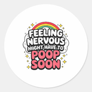 Feeling Nervous Might Have To Op Soon, Funny Sayin Classic Round Sticker