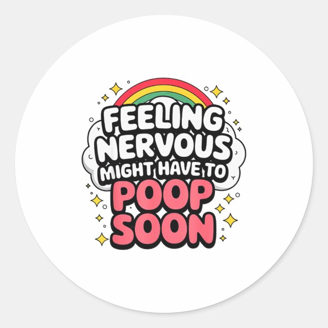 Feeling Nervous Might Have To Op Soon, Funny Sayin Classic Round Sticker (Front)
