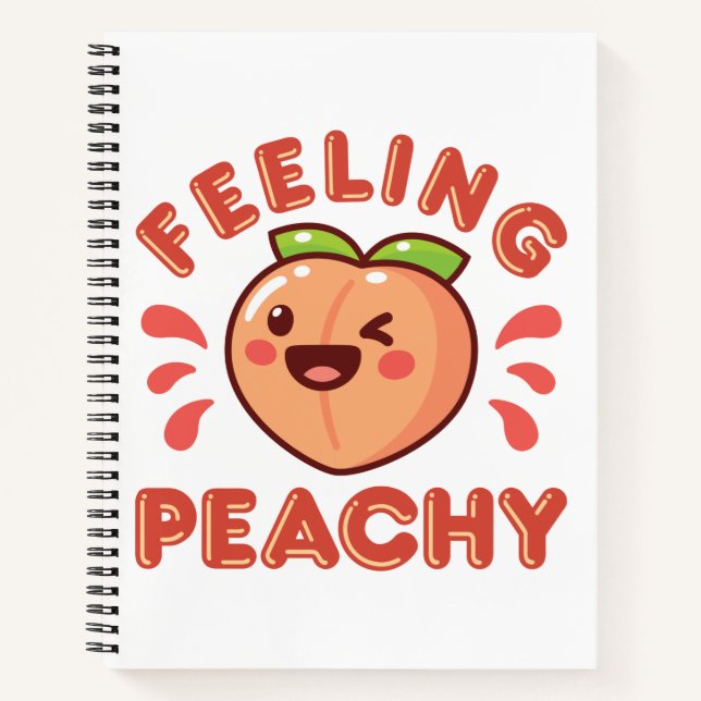 Feeling Peachy Peach Fruit Happy Kawaii Notebook (Front)