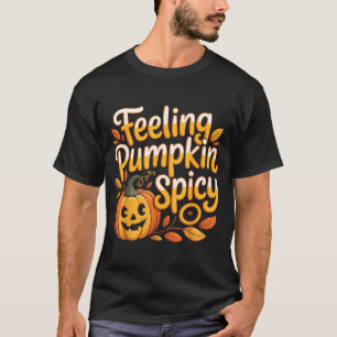 Feeling pumpkin spicy autumn mood aesthetic cosy T-Shirt