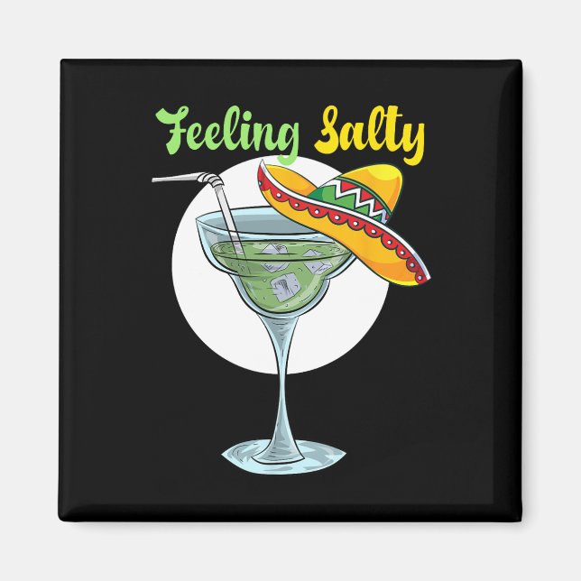 Feeling Salty Funny Margarita Drinking Mexican Cin Magnet (Front)