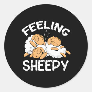 Feeling Sheepy Sheep Sleep Sleepyhead Fun Classic Round Sticker