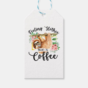 Feeling Slothee Need A Coffee Gift Tags