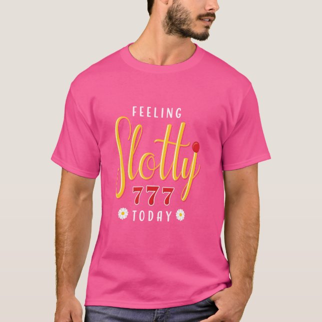 Feeling Slotty Today Women Slot Machine Casino Gam T-Shirt (Front)