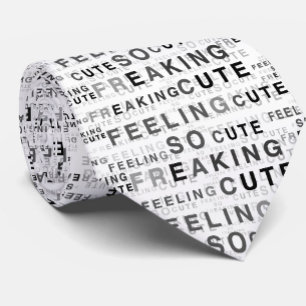 Feeling So Freaking Cute Text Design  Tie